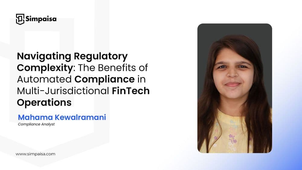 Navigating Regulatory Complexity: The Benefits of Automated Compliance in Multi-Jurisdictional FinTech Operations